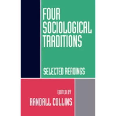 Four Sociological Traditions (Selected Rdgs)