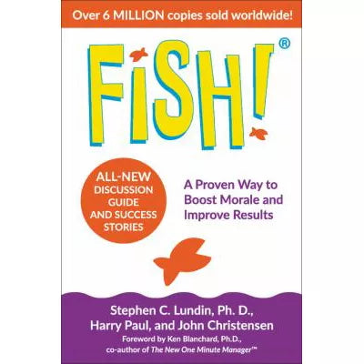 Fish!: A Proven Way to Boost Morale and Improve Results (Revised)