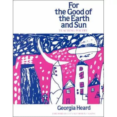 For the Good of Earth &amp; Sun: Teaching Poetry
