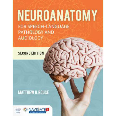 Neuroanatomy for Speech-Language Pathology &amp; Audiology