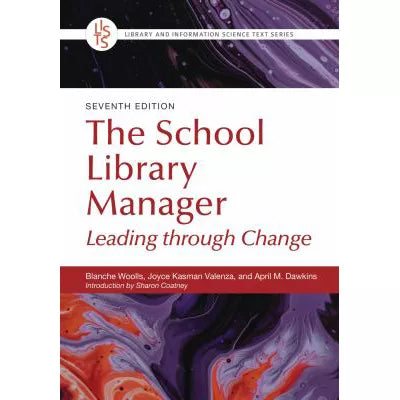 The School Library Manager : Leading through Change
