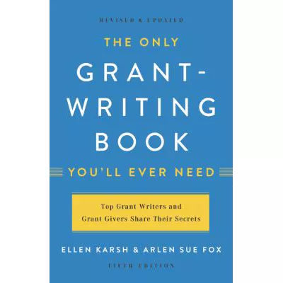 The Only Grant-Writing Book You'll Ever Need