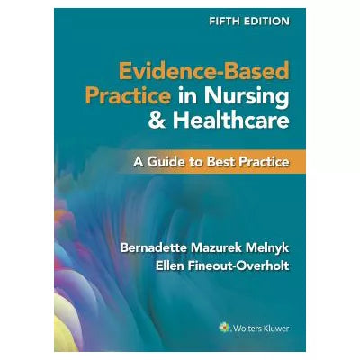 Evidence-Based Practice in Nursing &amp; Healthcare (w/ online resources)